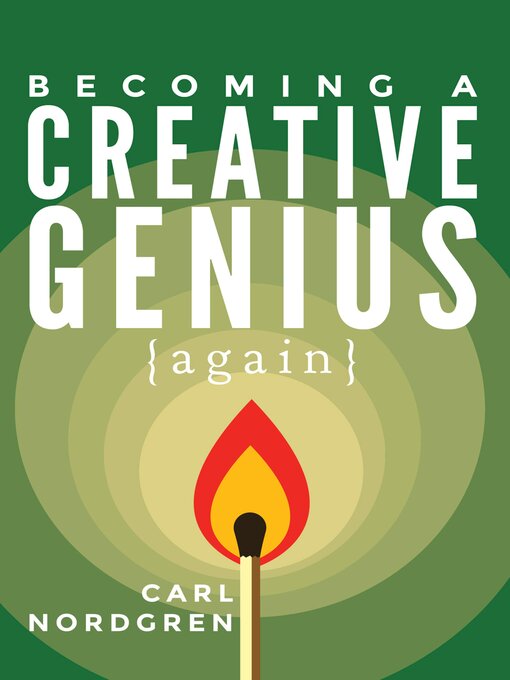 Title details for Becoming a Creative Genius {again} by Carl Nordgren - Available